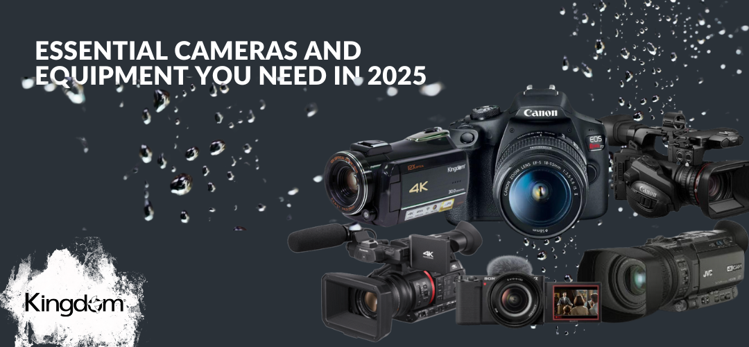 Essential Cameras and Equipment You Need in 2025