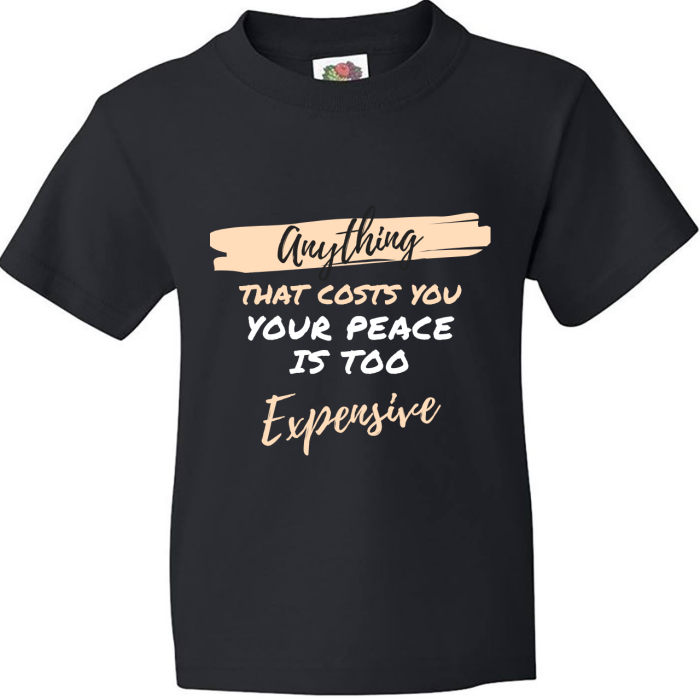 Anything That Cost You Your Peace Is Too Expensive - Men's